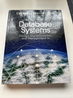 Database Systems : Design, Implementation, and Management by Steven Morris,...