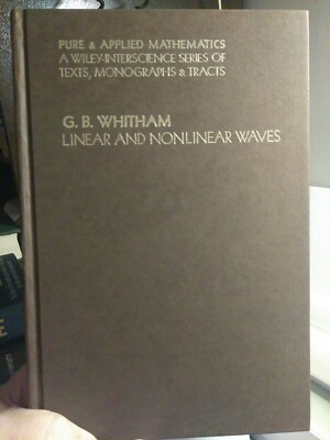 LINEAR AND NONLINEAR WAVES G. B. Whitham,  hardcover book. 1974