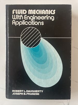 Fluid Mechanics with Engineering Applications by Daugherty & Franzini (1977, HC)