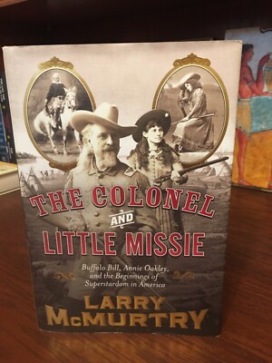 The Colonel and Little Missie. Larry McMurtry  1st HC Ptg  S & S 2005. Near Fine
