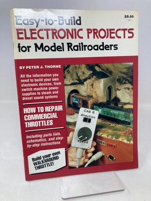 Easy-To-Build Electronic Projects for Model Railroaders by Peter J Thorne 1st Ed