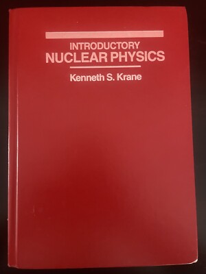 Introductory Nuclear Physics (1988) by Kenneth S. Krane