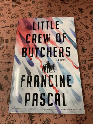 Little Crew of Butchers: A Novel by Francine Pascal (softcover)