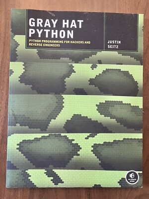 Gray Hat Python: Python Programming for Hackers and Reverse Engineers Combined E