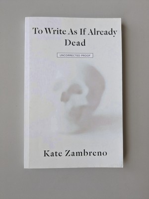 To Write as If Already Dead by Zambreno, Kate, paperback