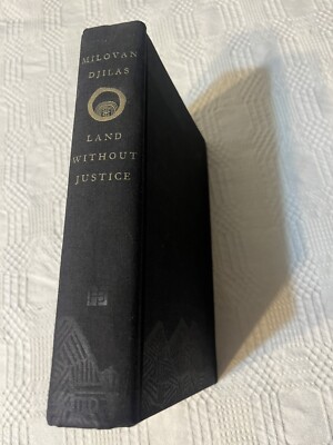 Vintage 1958 ''Land Without Justice'' By Milovan Djilas An Autobiography Hardcover
