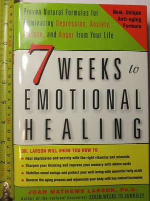 7 Weeks to Emotional Healing: Proven Natural Formulas for Eliminating Depres...