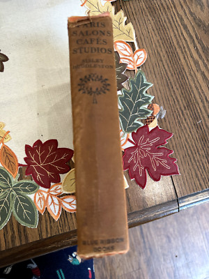 Paris Salons, Cafes, Studios by Sisley Huddleston (1928) Blue Ribbon Books HC