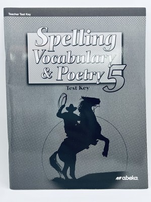 Abeka Spelling Vocabulary & Poetry 5 Fifth Edition Teacher Test Key 13508912