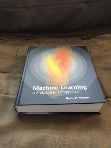 Machine Learning : A Probabilistic Perspective by Kevin
