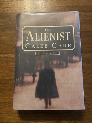 The Alienist By Caleb Carr First Edition 1st Printing 1994 Hardcover Dust Jacket