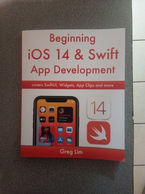 Beginning iOS 14 & Swift 5 App Developmen..., Lim, Greg