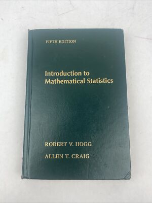 Introduction to Mathematical Statistics by Allen Craig & Robert Hogg 5th Ed HC