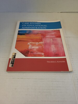 Case Studies on Educational Administration (Sixth Edition) Theodore J. Kowalski