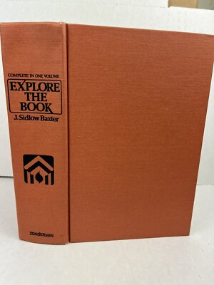 EXPLORE THE BOOK - J. Sidlow Baxter - One Volume - Zondervan - Hardbook