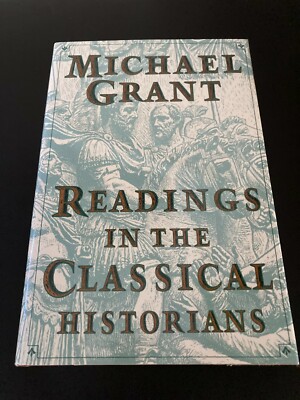 Readings in the Classical Historians (1992, HC, dj) Michael Grant