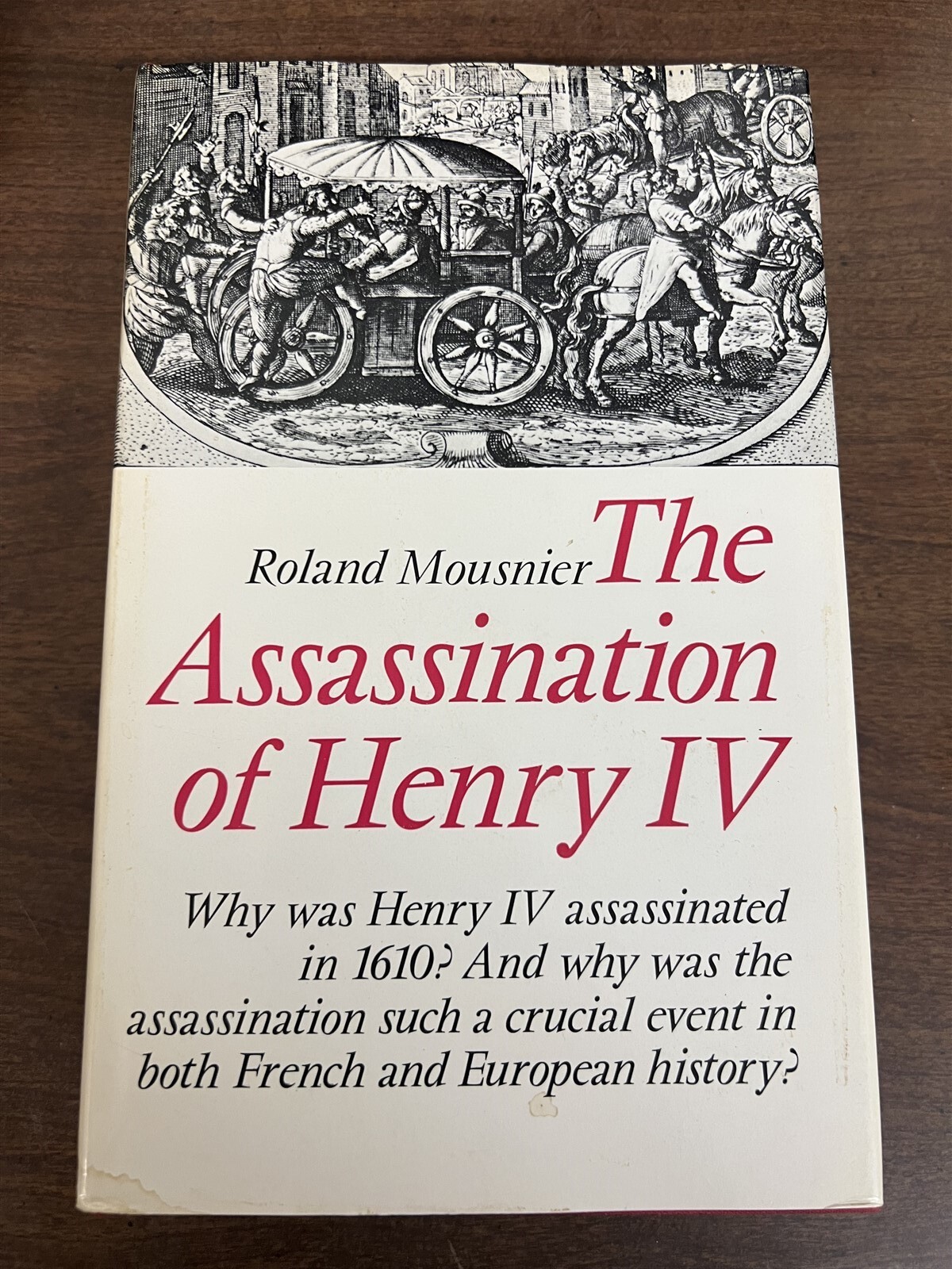 The assassination of Henry IV  ロラン・ムーニエ The Assassination of Henry IV by Roland Mousnier, HC, 1972