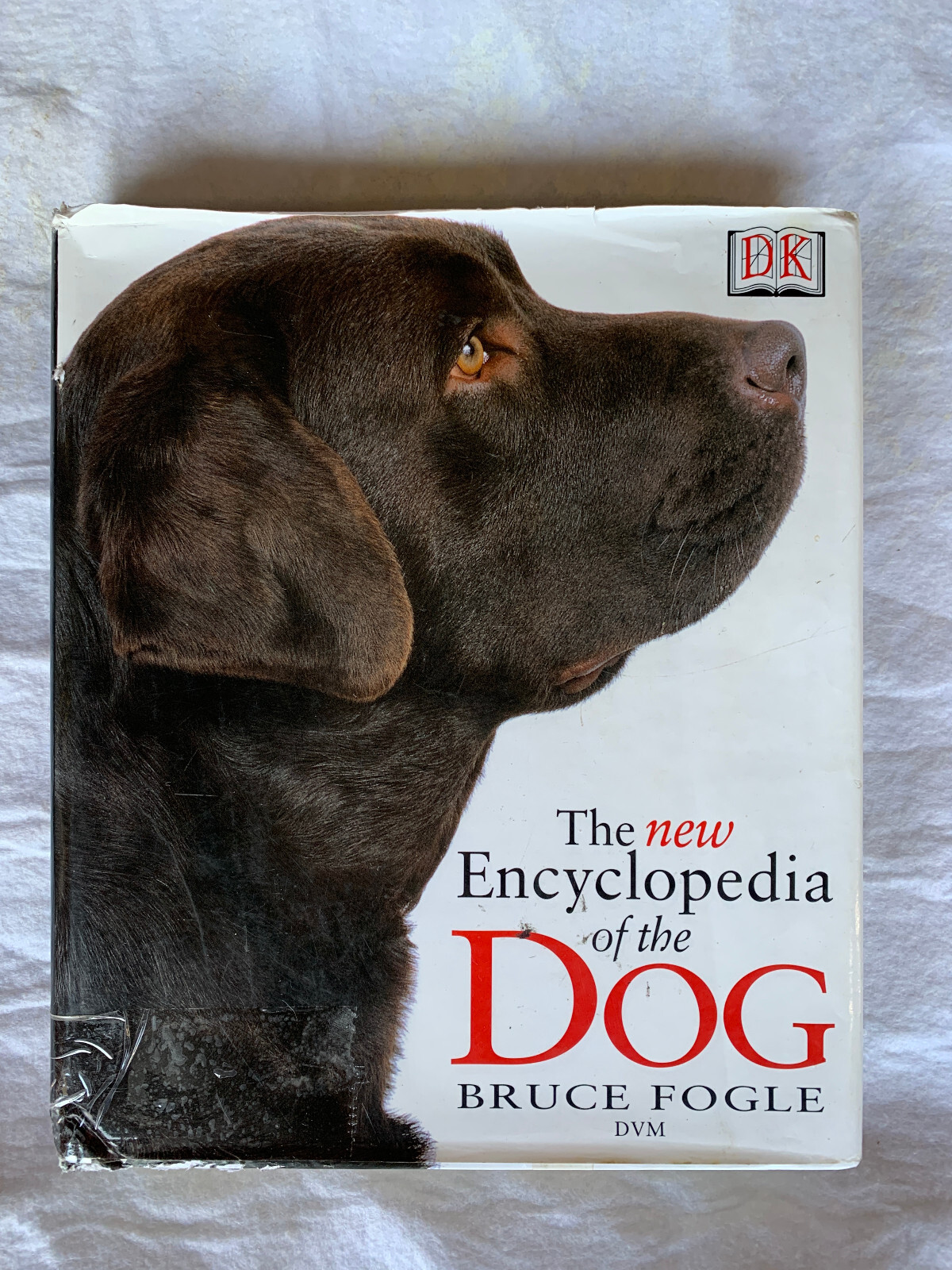 The New Encyclopedia Of the Dog Bruce Fogle DVM Reference The New Encyclopedia Of the Dog Bruce Fogle DVM Reference