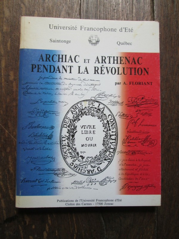 Charentes - Archiac Et Arthenac Pendant La RÉVolution Par André Floriant