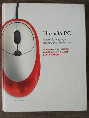 X86 PC : Assembly Language, Design, and Interfacing Fifth Edition by Mazidi 
