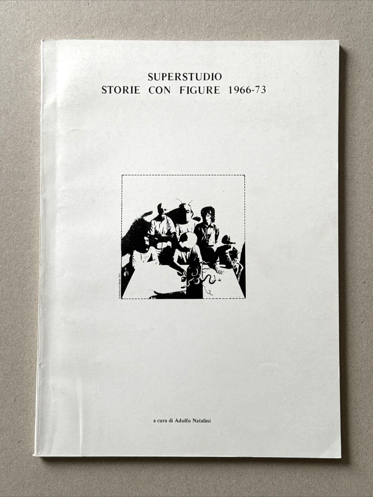 アート・デザイン・音楽 SUPERSTUDIO STORIE CON FIGURE 1966-73 Superstudio Storie Con Figure 1966-73, Radical Architecture