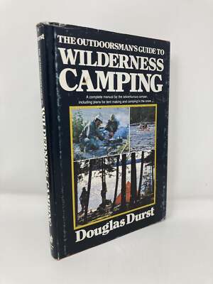 outdoorsman's guide to wilderness camping complete manual First 1st Ed VG HC