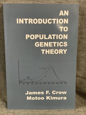 An Introduction to Population Genetics Theory by Crow & Kimura