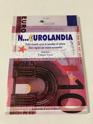 N...EUROLANDIA Dalla moneta unica al mandato di cattura Facco Ed. Neurolandia