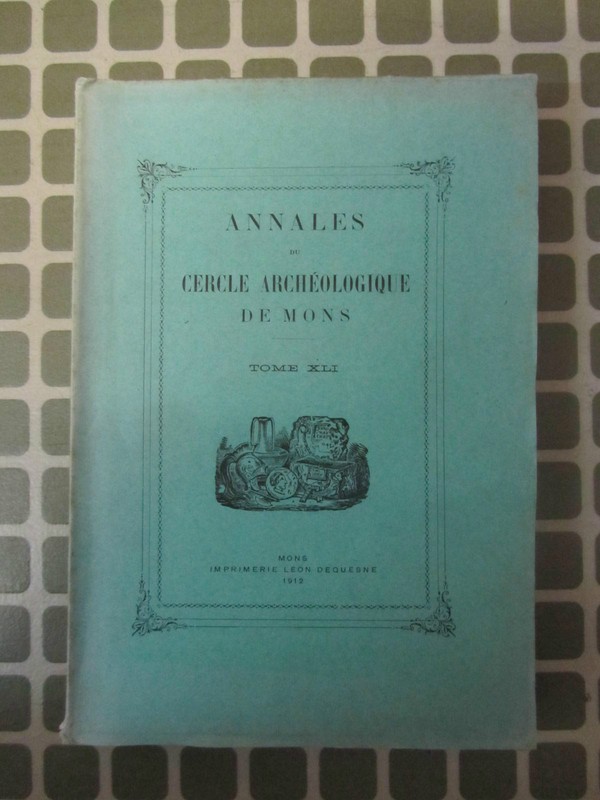 Annales Cercle ArchÃ©Ologique De Mons T41 1911-1912 Arquennes; Luttre