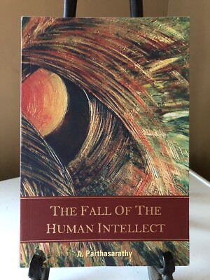 The Fall of the Human Intellect by A. Parthasarathy. 3rd Edition 2008 Paperback