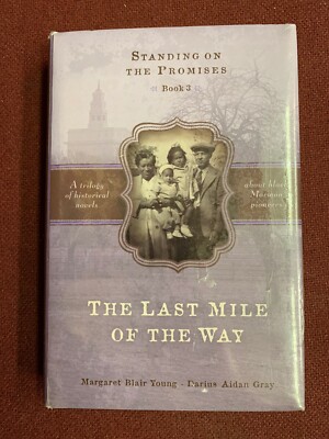 The Last Mile of the Way Margaret Blair Young; Darius Gray Standing Promises 3