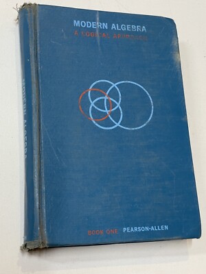 Modern Algebra A Logical Approach (Book 1) Textbook by Helen Pearson/Frank Allen
