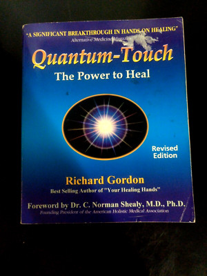 Quantum-Touch : The Power to Heal by Richard Gordon 2002 Trade Paperback