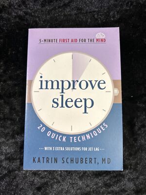 Improve Sleep: 20 Quick Techniques - Katrina Schubert, MD - p/b 2017