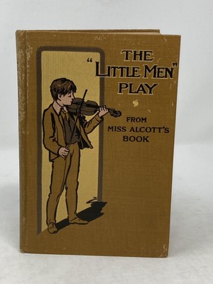 Elizabeth Lincoln Gould / 'LITTLE MEN' PLAY TWO-ACT FORTY-FIVE-MINUTE PLAY 1900