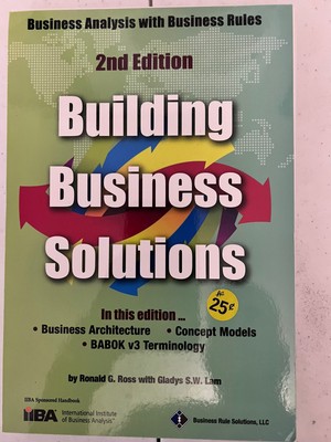 Building Business Solutions - Business Analysis with Business Rules 2nd Spiral