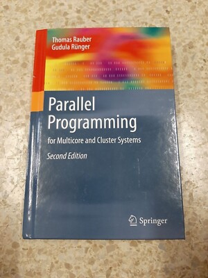Parallel Programming: for Multicore and Cluster Systems by Rauber, Runger 2nd Ed