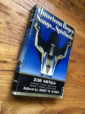 American Negro Songs and Spirituals 230 Songs John W. Work 1940