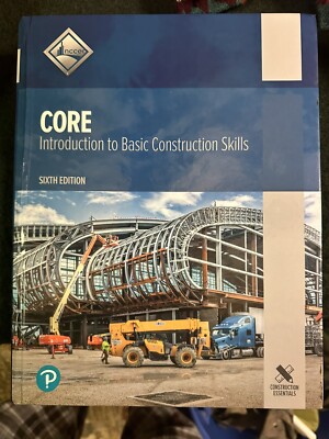 CORE Introduction To Basic Construction Skills  Sixth Edition NCCER   Hard Back