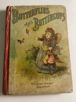 Butterflies And Buttercups 1897 Children s Book W B Conkey Co.