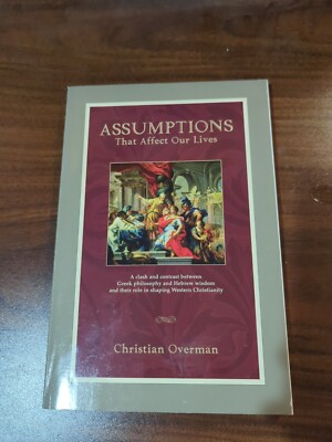 Assumptions That Affect Our Lives by Christian Overman (Paperback)