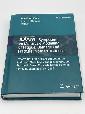 IUTAM Symposium on Multiscale Modelling of Fatigue, Damage and Fracture In..