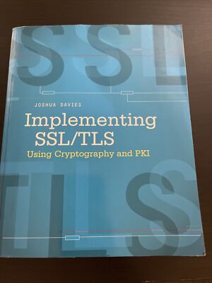 Implementing SSL / TLS Using Cryptography and PKI by Joshua Davies (2011, Trade