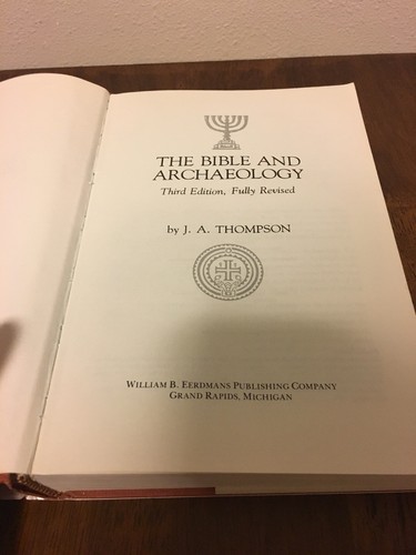 The Bible And Archaeology By J.A. Thompson - Hardback - 3rd Edition Revised 1982