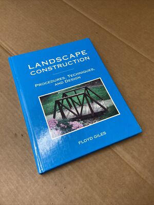 Landscape Construction Procedures, Techniques and Design by Floyd A. Giles...