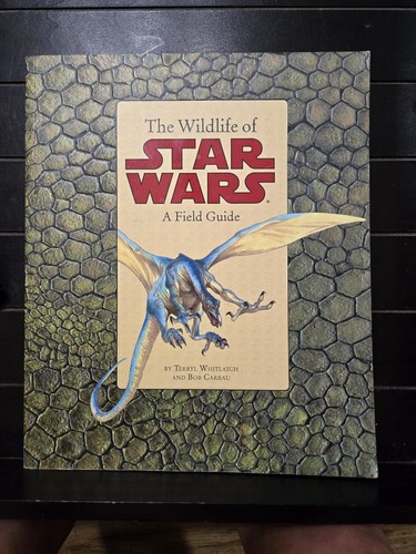 THE WILDLIFE OF STAR WARS: A FIELD GUIDE By Terryl Whitlatch