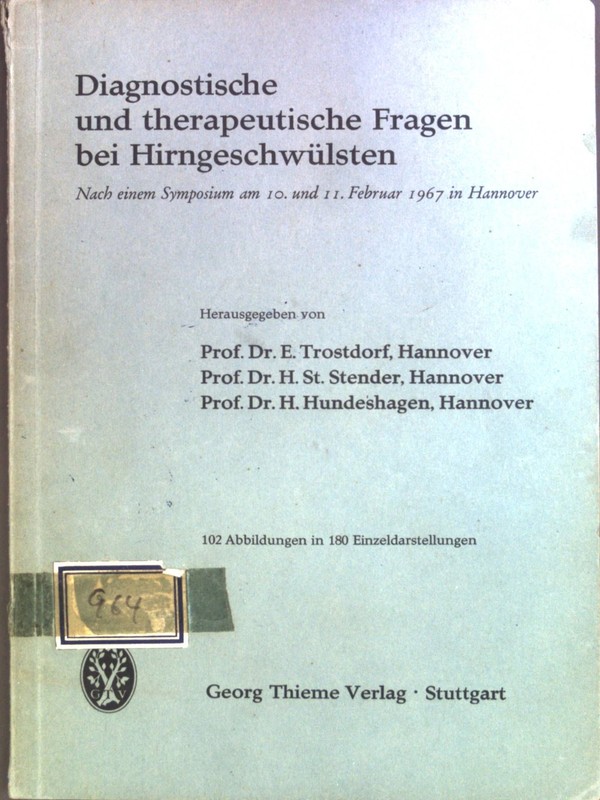 Diagnostische Und Therapeutische Fragen Bei HirngeschwÃ¼Lsten : Nach Einem Sympos