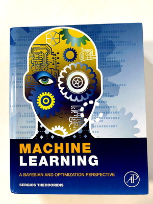 Machine Learning : A Bayesian and Optimization Perspective by Sergios...