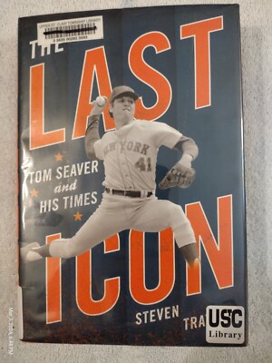 The Last Icon : Tom Seaver and His Times by Steven Travers (2011, Hardcover)