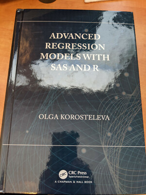Advanced Regression Models With Sas and R by Olga Korosteleva, English Hardcover